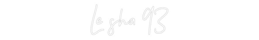 Néon sur mesure : Le sha 93