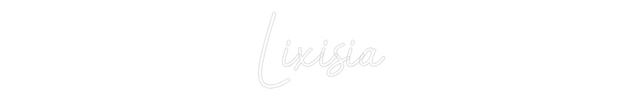 Néon sur mesure : Lixisia