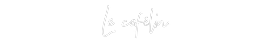 Néon sur mesure : Le cafélin