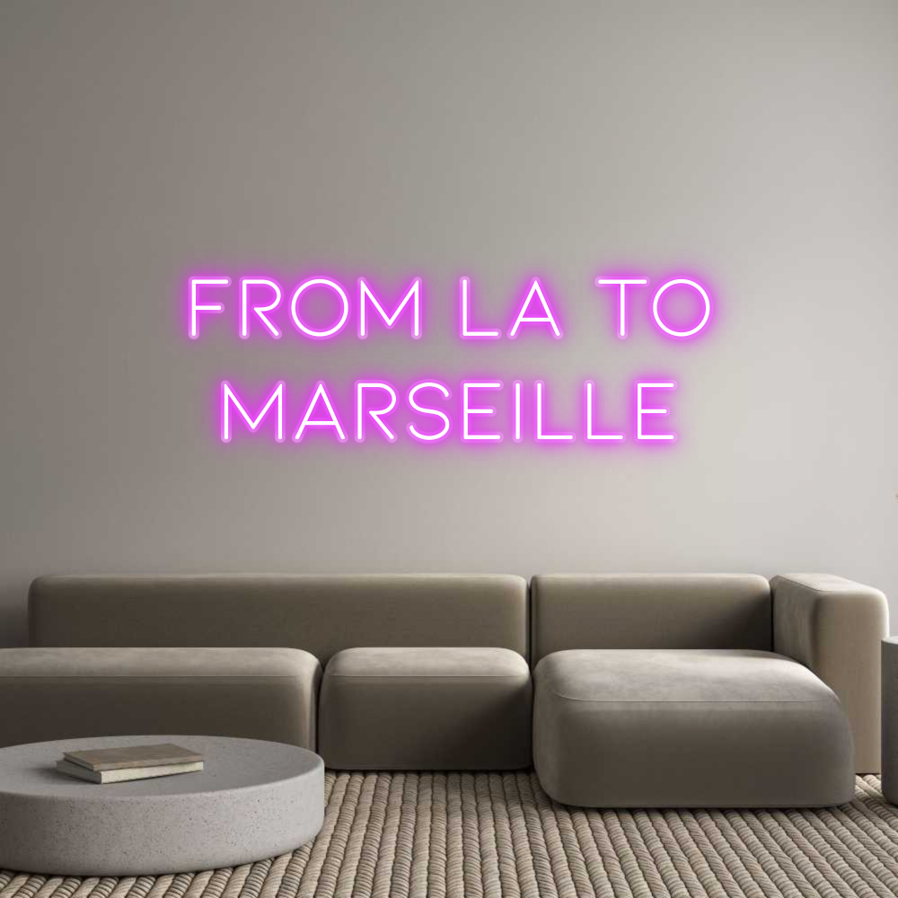 Néon sur mesure : FROM LA TO
M...